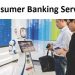 Consumer Banking Service Market Next Big Thing